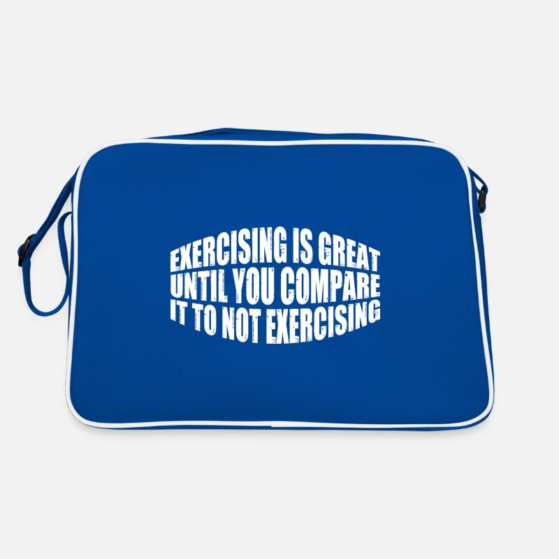 Exercising Is Great Compare It To Not Exercising 4 Retro Tasche