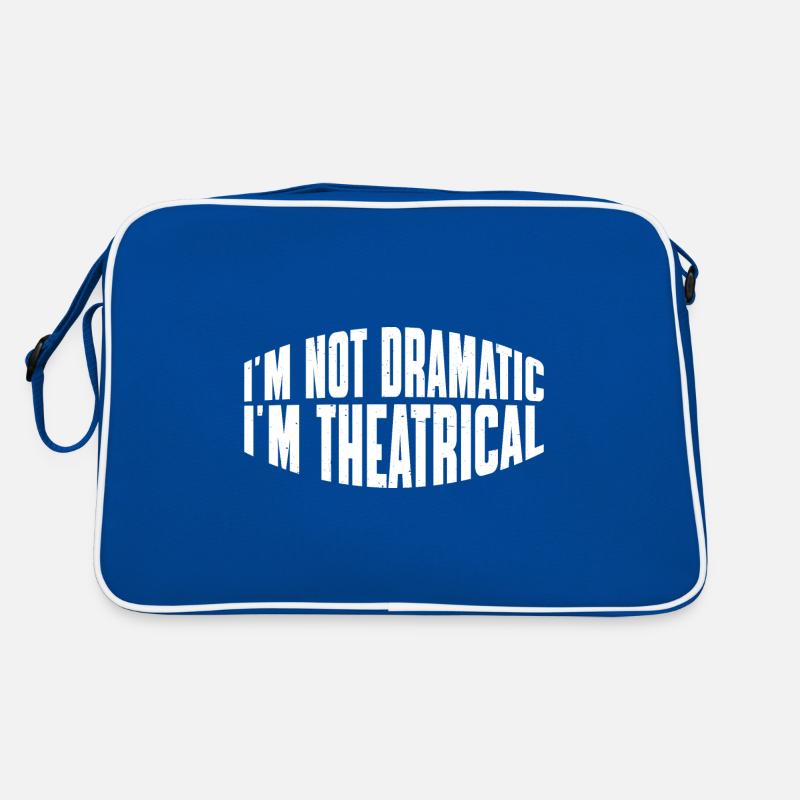 I'm Not Dramatic, I'm Theatrical 27 Retro Tasche