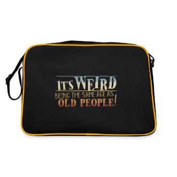 Weird Being Same Age As Old People Sarcastic - Retro Bag - black/gold - Back