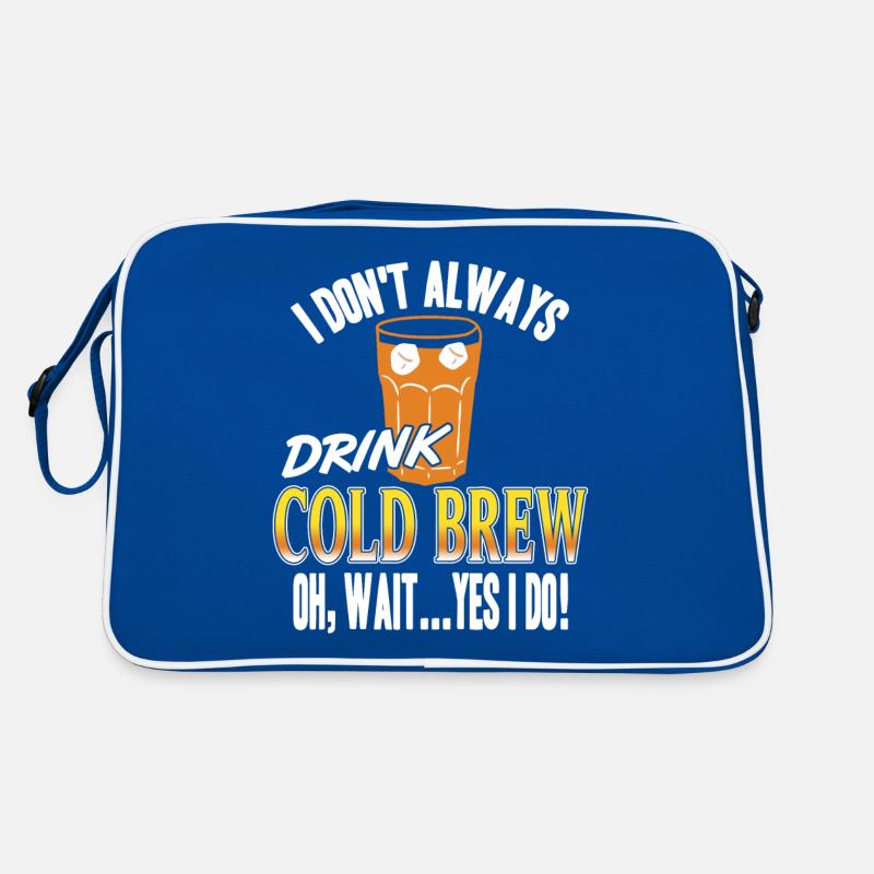 I dont always drink cold brew Retro Tasche
