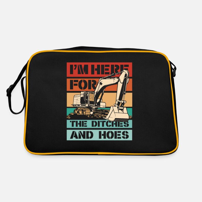 I'm Here For The Ditches And Hoes Seilbagger Retro Tasche