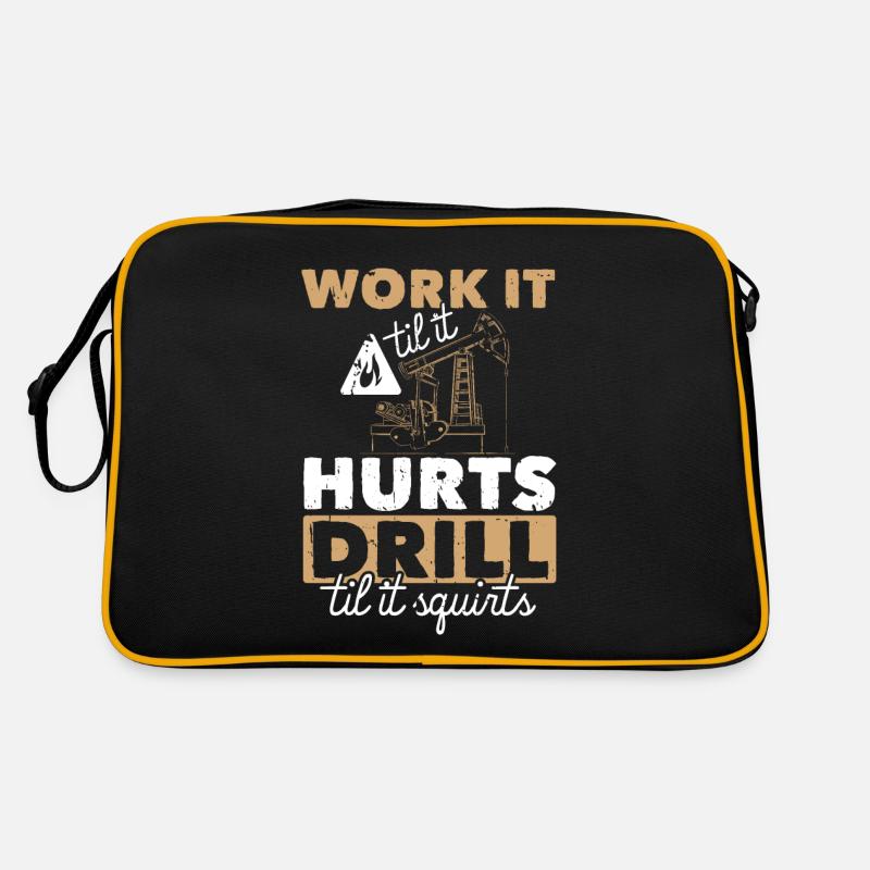 Work Til Hurts Drill Til Squirts Plate-forme pétrolière Sac Retro