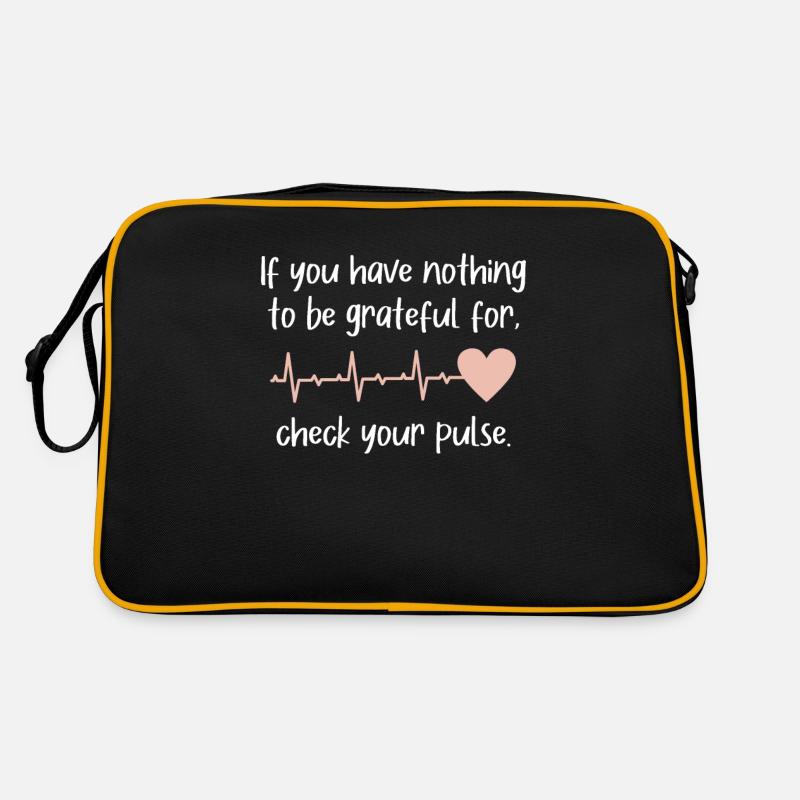 If You Have Nothing Grateful Check You Pulse Retro Tasche