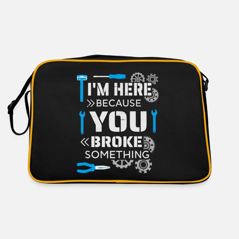 Je suis ici parce que tu as cassé quelque chose Sac Retro
