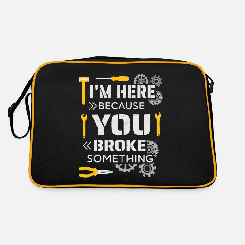 Je suis ici parce que tu as cassé quelque chose Sac Retro