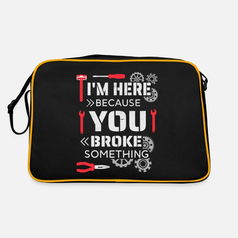 Je suis ici parce que tu as cassé quelque chose Sac Retro