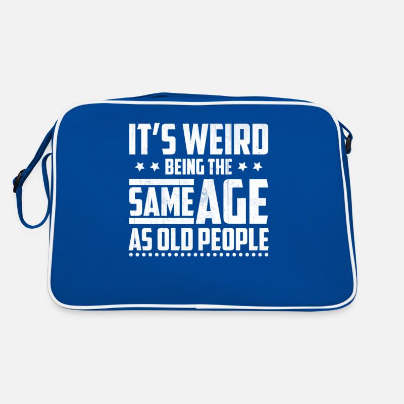 Funny It's Weird Being The Same Age As Old People Retro Tasche