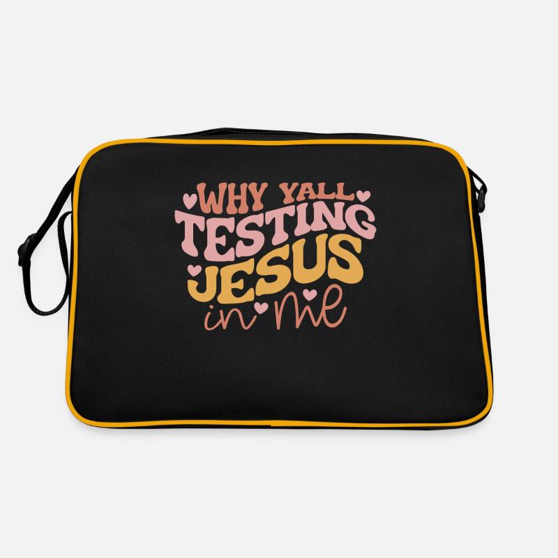 Why Yall Testing Jesus in Me Retro Bag