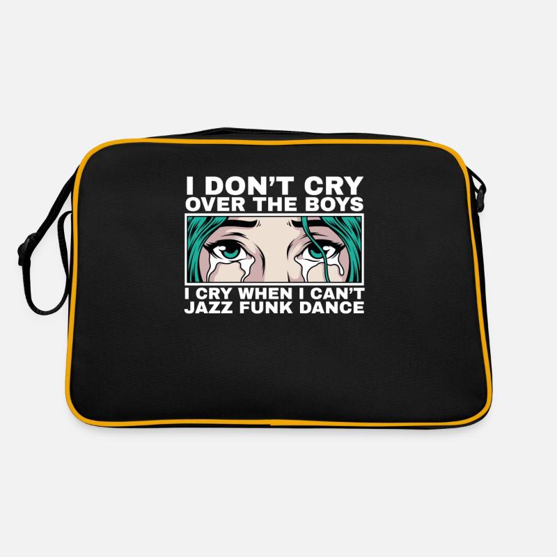 I Cry When I Can't Jazz Funk-Tanz Zitat Mädchen Retro Tasche