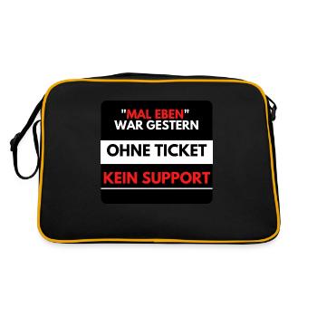 Mal eben war gestern, Ohne Ticket kein Support - Retro Tasche - Schwarz/Gold - Hinten