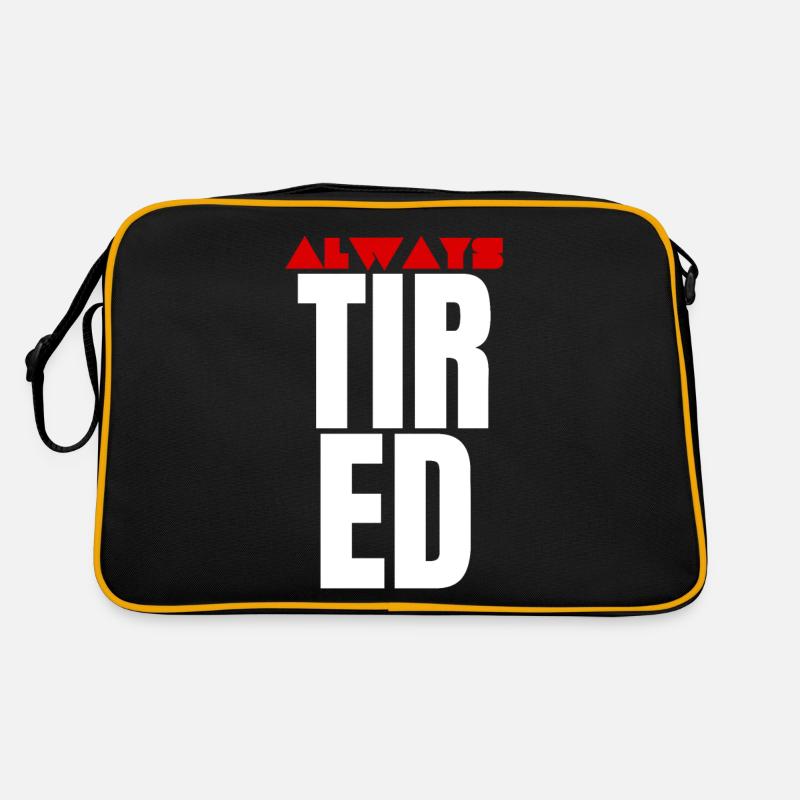 Toujours fatigué audacieux Déclaration drôle Sac Retro