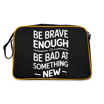 Be brave enough to be bad bad at something new - Retro Bag - black/gold - Back