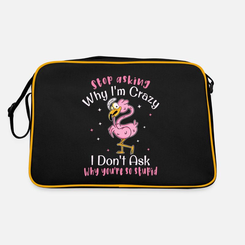 Stop asking why I'm crazy Funny flamingo bird Retro Bag