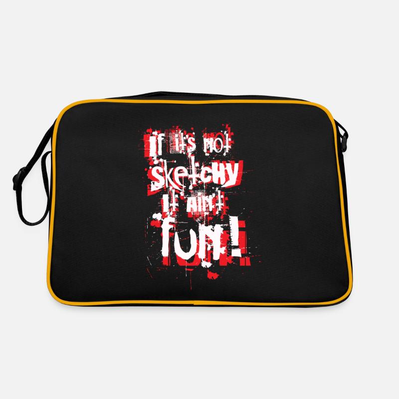 If it's not sketchy it ain t fun - Retro Bag - black/gold