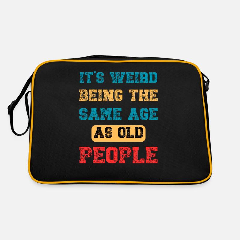 It's Weird Being The Same Age As Old People Retro Retro Bag