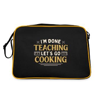 I'm Done Teaching Let's Go Cooking Funny Teacher - Retro Bag - black/gold - Back