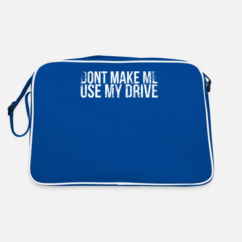 Don't Force Me, My Drive Design For Retro Bag