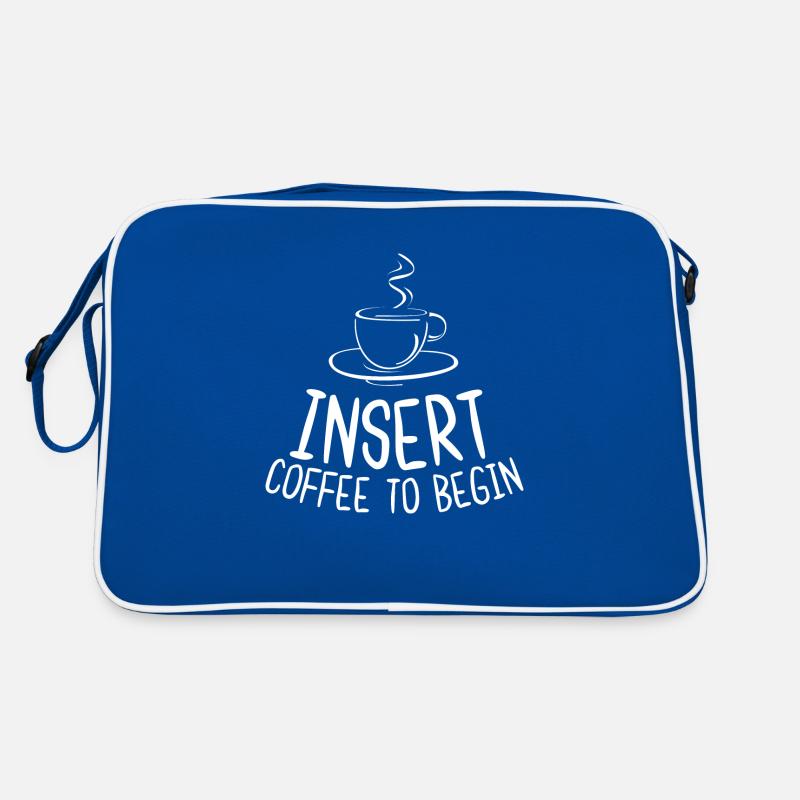 Insert Coffee To Begin Retro Bag