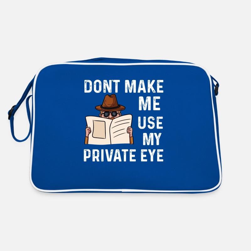 dont make me use my private eye Design Retro Tasche