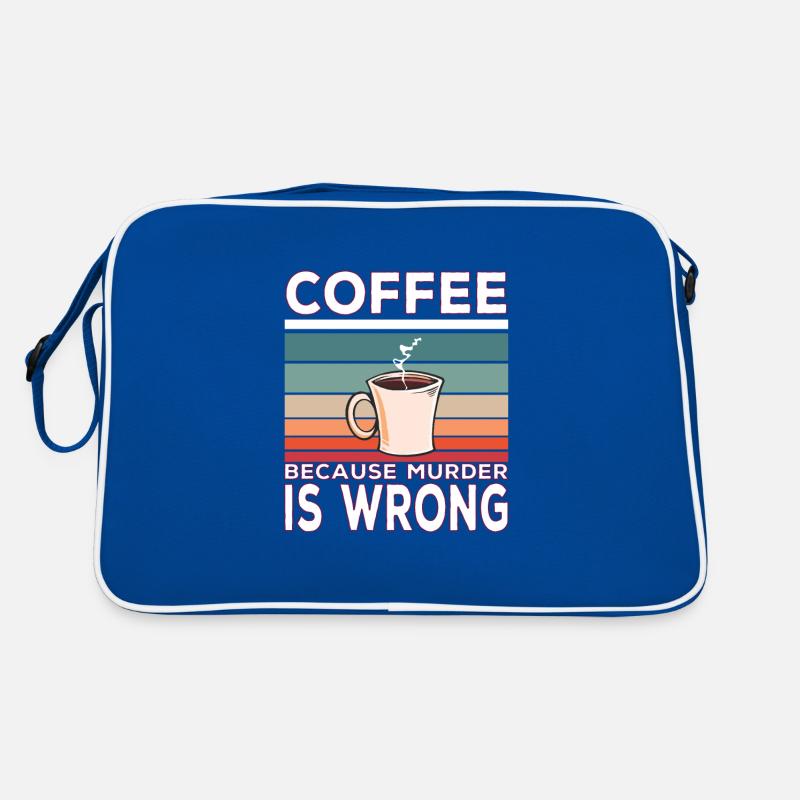 Coffee Because Murder Is Wrong Coffee Saying Sac Retro