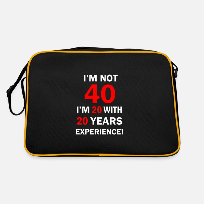 I am not 40 I’m 20 with 20 Years Experience 40 Sac Retro