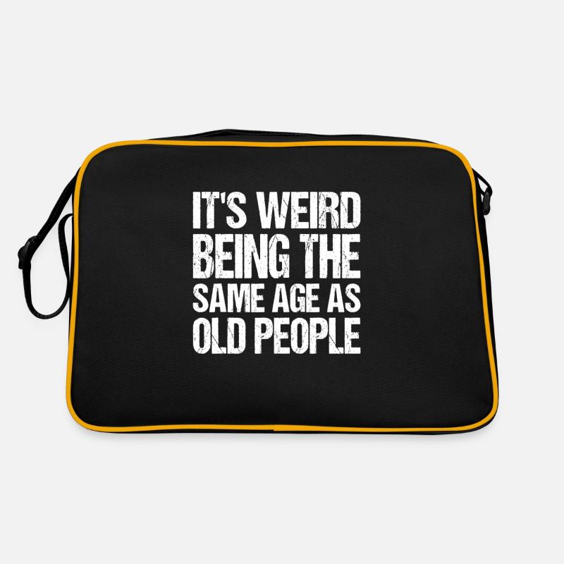 It's Weird Being The Same Age As Old People Retro Bag
