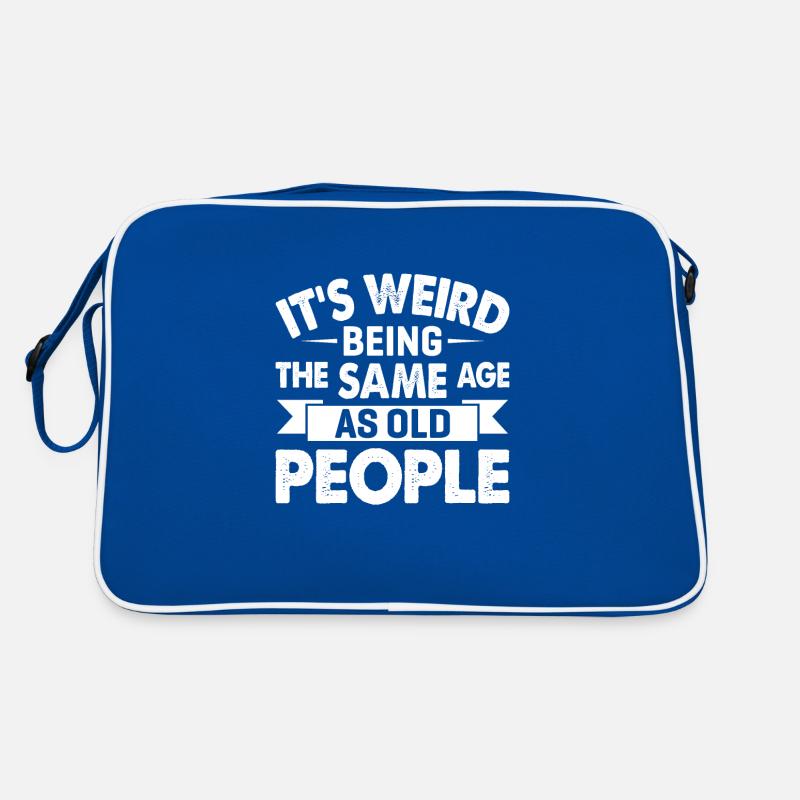 C’est bizarre d’avoir le même âge que les personnes âgées Sac Retro