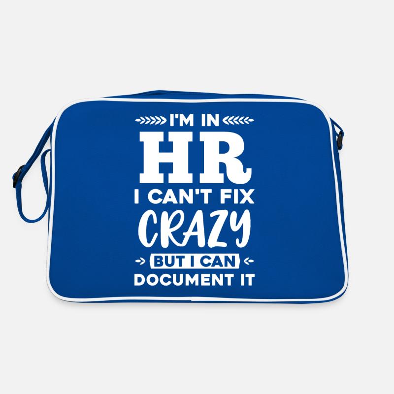 I'm In HR I Can not Fix It Crazy But It Can Document It Retro Bag