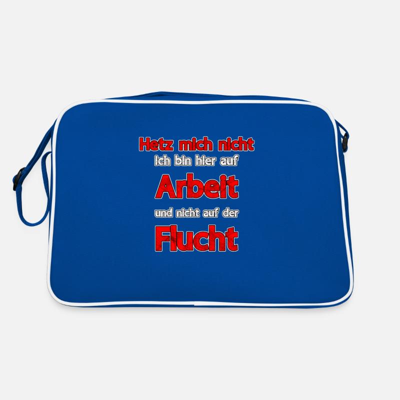 Hetz mich nicht bin auf Arbeit nicht auf Flucht Retro Tasche
