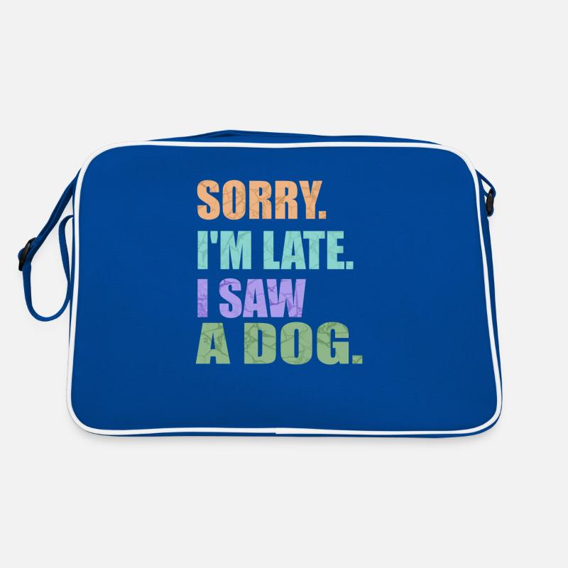 Tut mir Leid. Ich bin spät dran.Ich habe einen Hund gesehen Retro Tasche
