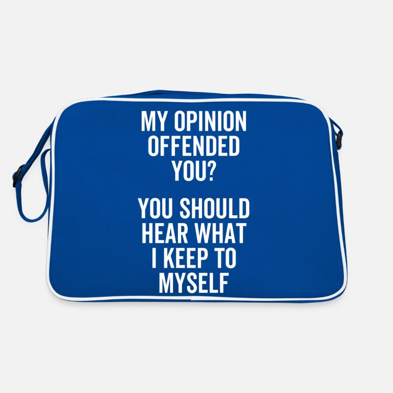 Mon opinion vous a offensé Vous devriez entendre quoi Sac Retro