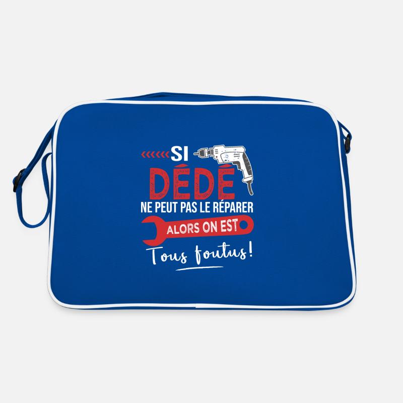 Si Dédé ne peut pas le réparer on est foutus André Sac Retro