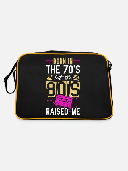 Born In The 70's But The 80's Raised Me - Sac Retro - noir/or - Dos