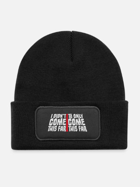 I Didn't Come This Far To Only Come This Far Motto - Kinder Recycelter Patch Beanie - Schwarz - Vorne