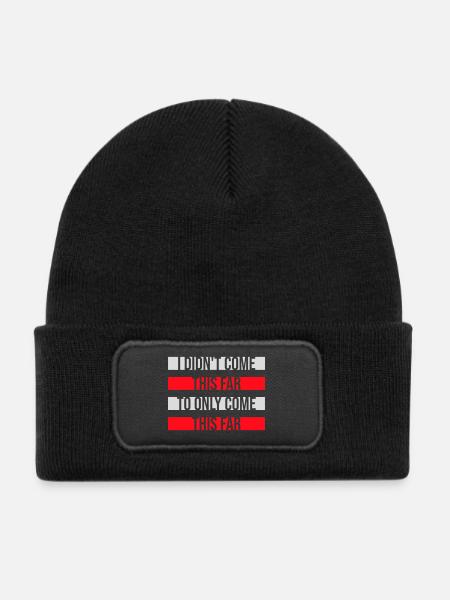 I Didn't Come This Far To Only Come This Far Motto - Kinder Recycelter Patch Beanie - Schwarz - Vorne