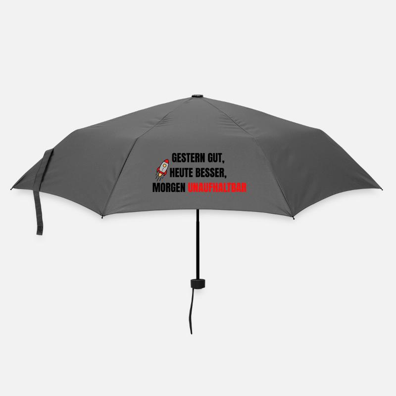 Good yesterday, better today, unstoppable tomorrow. - Umbrella (small) - grey