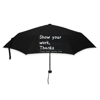 Show Your Work, Thanks Every Math Teacher Ever - Regenschirm (klein) - Schwarz - Vorne