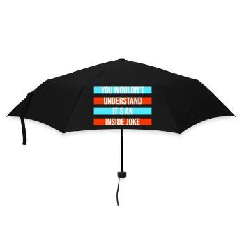 You Wouldn't Understand It's An Inside Joke Spruch - Regenschirm (klein) - Schwarz - Vorne