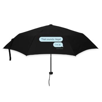 Das hört sich illegal an. Bin dabei. - Regenschirm (klein) - Schwarz - Vorne