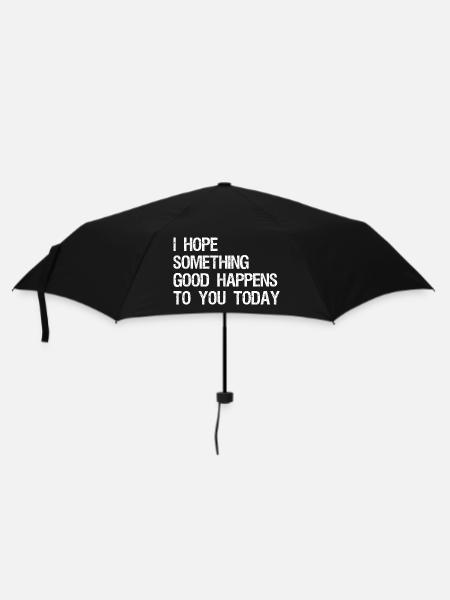 I hope something good happens to you today - Umbrella (small) - black