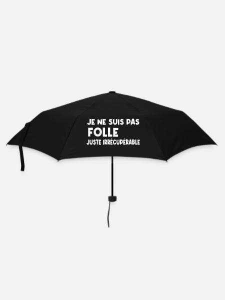 je ne suis pas folle, juste irrécupérable - Parapluie standard - noir