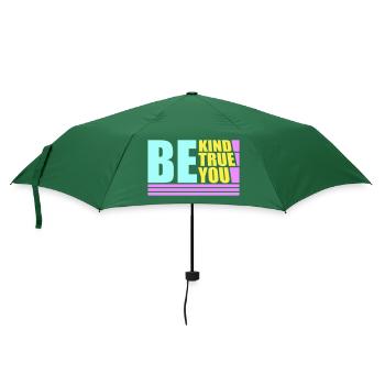 Be Kind Be True Be You Inspirierend Selbstliebe - Regenschirm (klein) - Flaschengrün - Vorne