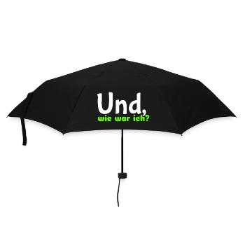 Spruch "Und, wie war ich?" - wob - Regenschirm (klein) - Schwarz - Vorne