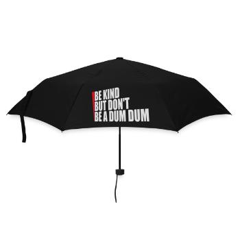 Be kind but don't be a dum dum Freundlich Spruch - Regenschirm (klein) - Schwarz - Vorne