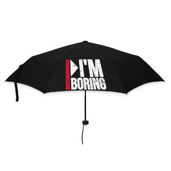 I'm Boring I'm Boring Funny Saying Joke - Umbrella (small) - black - Front