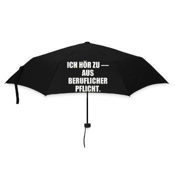 ICH HÖR ZU — AUS BERUFLICHER PFLICHT - Regenschirm (klein) - Schwarz - Vorne