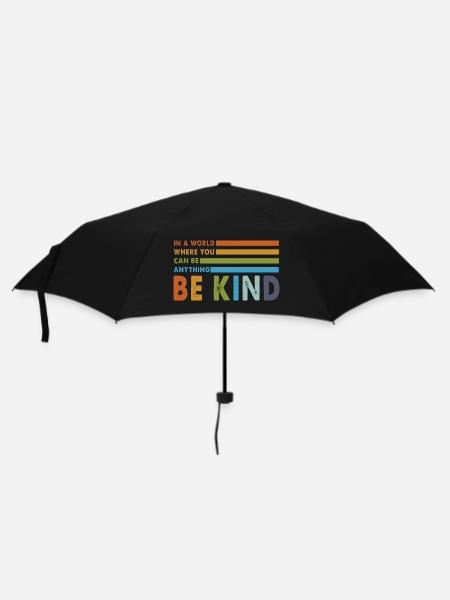 In A World Where You Can Be Anything Be Kind - Regenschirm (klein) - Schwarz