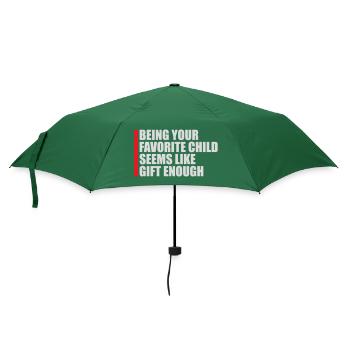 Being Your Favorite Child Seems Like Gift Enough - Umbrella (small) - bottlegreen - Front