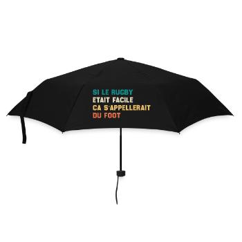 Si Le Rugby etait Facile ca s'appellerait du Foot - Parapluie standard - noir - Devant