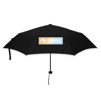I'm Boring I'm Boring Funny Saying Joke - Umbrella (small) - black - Front